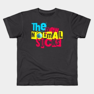 The New Normal Sux Kids T-Shirt